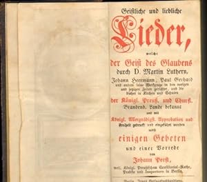 Geistliche und liebliche Lieder. Lieder welche der Geist des Glaubens durch D. Martin Luther,Joha...