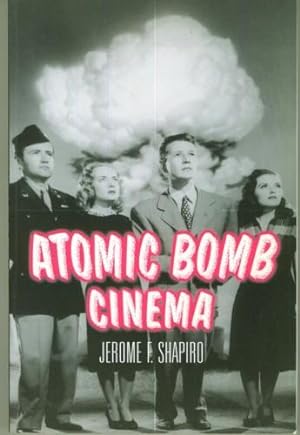 Atomic bomb Cinema. The apocalyptic on film.