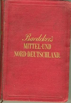 Mittel- und Nord-Deutschland. Handbuch für Reisende. Mit 29 Karten, 36 Plänen und mehreren Grundr...