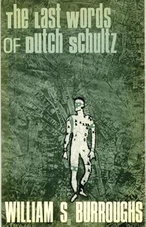 The Last Words of Dutch Schultz. A Fiction in the Form of a Film Script.