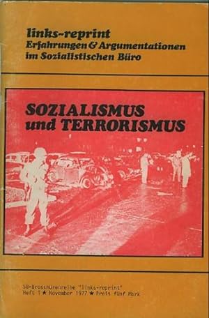 Erfahrungen & Argumentationen im Sozialistischen Büro. Sozialismus und Terrorismus. Heft 1. Novem...