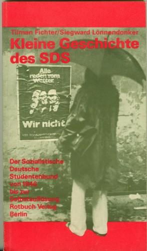 Kleine Geschichte des SDS. Der Sozialistische Deutsche Studentenbund von 1946 bis zur Selbstauflö...