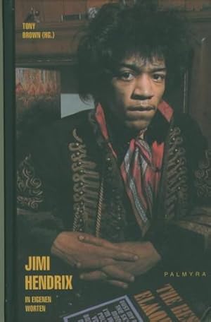Jimi Hendrix. In eigenen Worten.