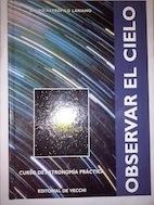 Observar el cielo. Curso de astronomía práctica - Grupo Astrofilo Lariano