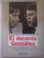 El decenio González - Esperanza Aguirre, José María Aznar, Cristóbal Montoro, Pedro Schwartz et al.