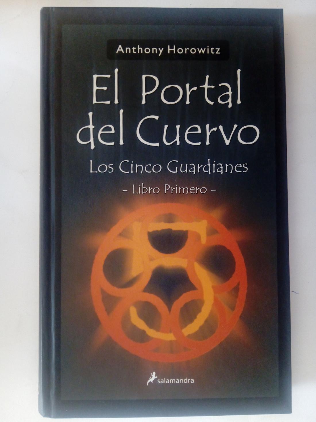 El portal del cuervo: Los Cinco Guardianes I - Anthony Horowitz