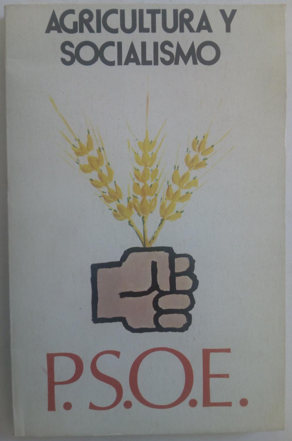 Agricultura y socialismo - Equipo Agrario del P.S.O.E.