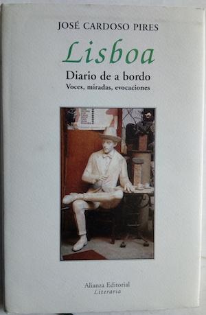 Lisboa. Diario de a bordo: Voces, miradas, evocaciones - José Cardoso Pires