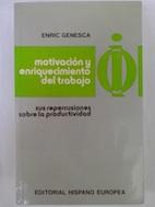 Motivación y enriquecimiento del trabajo. Sus repercusiones sobre la productividad
