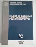 El juez de instrucción y juez de garantías. Posibles alternativas