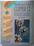 Programación en Clipper 5.2. Técnicas y consejos para obtener el máximo rendimiento