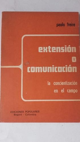Extensión o comunicación. La concientización en el campo