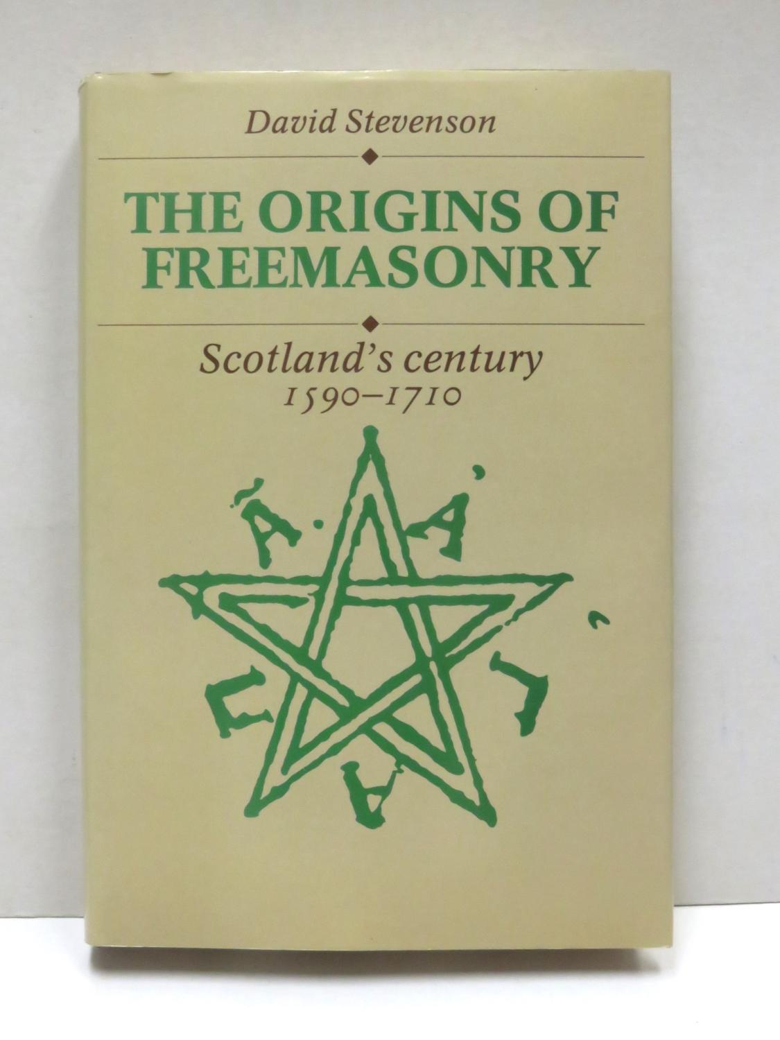 The Origins of Freemasonry: Scotland's Century, 1590?1710