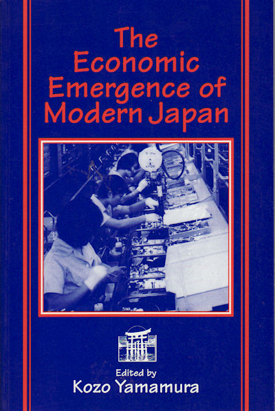 The Economic Emergence of Modern Japan. - YAMAMURA, KOZO.