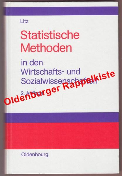 Statistische Methoden in den Wirtschafts- und Sozialwissenschaften - Litz, Hans Peter