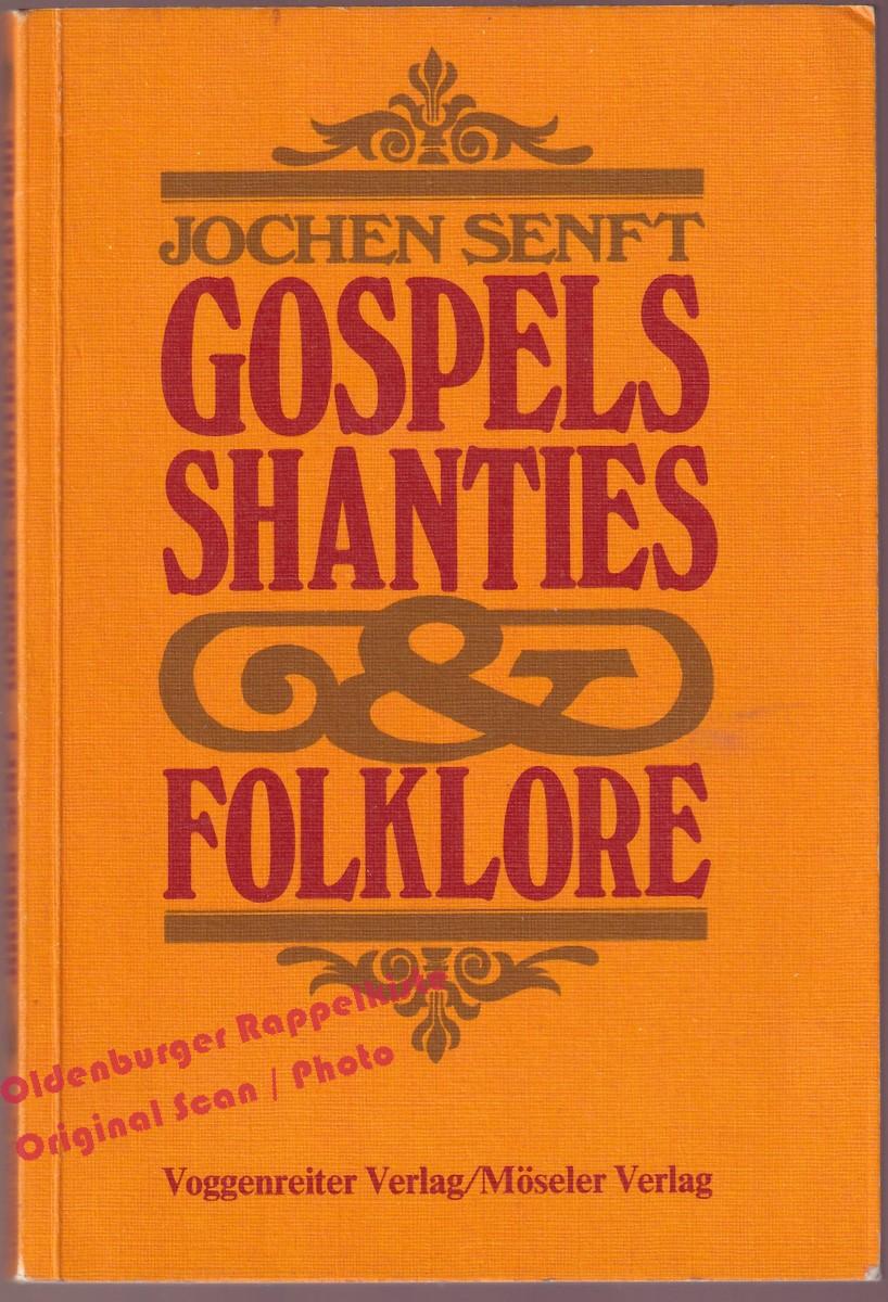 Gospels, Shanties & Folklore: Gemeinsam Singen macht Freude - Senft, Jochen - Senft, Jochen