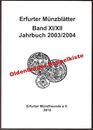 Erfurter Münzblätter Band XI/XII Jahrbuch 2003/2004 - Ulonska, Dr. Hans-Jürgen