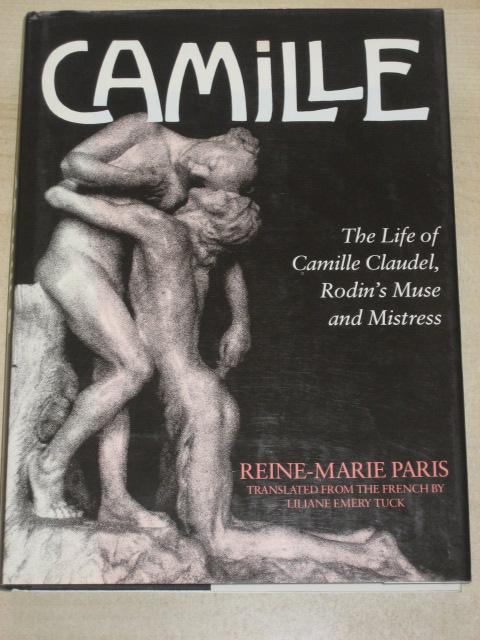 Camille: Life of Camille Claudel, Rodin's Muse and Mistress