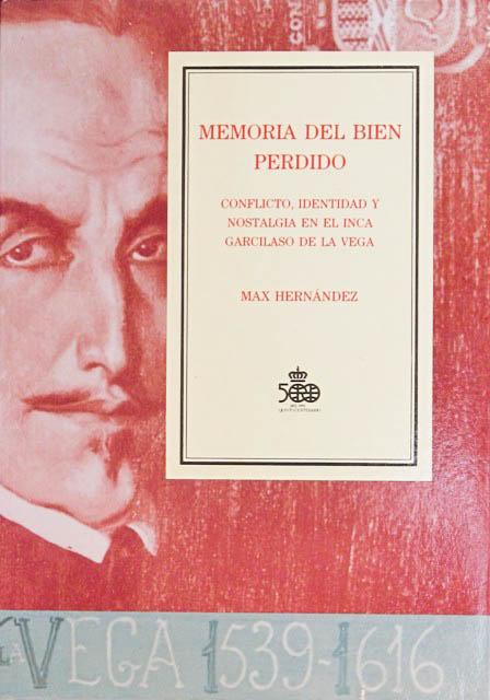 Memoria del bien perdido: Conflicto, identidad y nostalgia en el Inca Garcilaso de la Vega (Colección Encuentros. Serie textos)