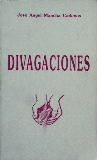 DIVAGACIONES - MANCHA CADENAS, Jose Angel