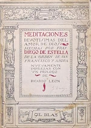 MEDITACIONES DEVOTISIMAS DEL AMOR DE DIOS hechas por Fray Diego de Estella de la orden de San Fra...