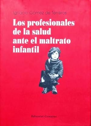 LOS PROFESIONALES DE LA SALUD ANTE EL MALTRATO INFANTIL. ( NUEVO )