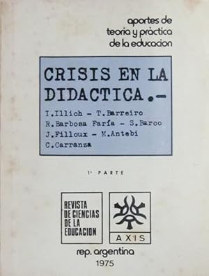 CRISIS EN LA DIDACTICA (Aportes de teoria y practica de la educacion, 4) 1ª parte