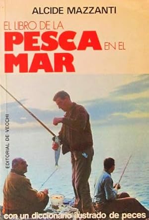 EL LIBRO DE LA PESCA EN EL MAR. Con un diccionario ilustrado de peces