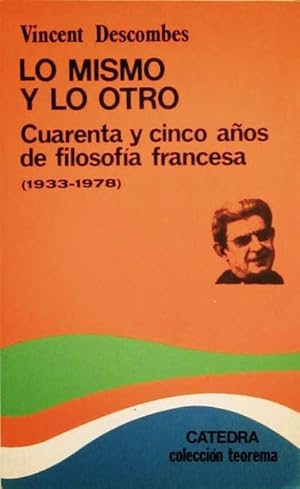 LO MISMO Y LO OTRO. Cuarenta y cinco años de filosofia francesa (1933-1978)