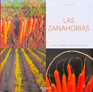 LAS ZANAHORIAS. Cultivo, cuidado y consejos practicos. (NUEVO)