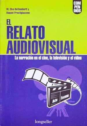 EL RELATO AUDIOVISUAL. La narracion en el cine, la television y el video (NUEVO)