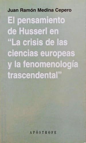 EL PENSAMIENTO DE HUSSERL EN "LA CRISIS DE LAS CIENCIAS EUROPEAS Y LA FENOMENOLOGIA TRASCENDENTAL...