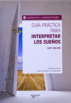 GUIA PRACTICA PARA INTERPRETAR LOS SUEÑOS. (NUEVO)