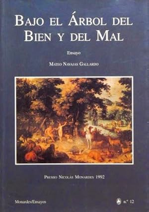 BAJO EL ARBOL DEL BIEN Y DEL MAL. Ensayo. (Firmado por el autor / Como nuevo)