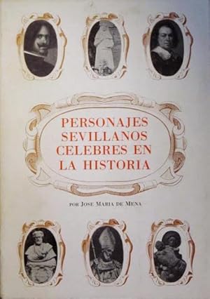 PERSONAJES SEVILLANOS CELEBRES EN LA HISTORIA. ( Firmado por el autor / Muy buen estado )