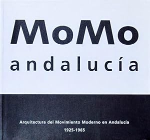 MOMO ANDALUCIA. ARQUITECTURA DEL MOVIMIENTO MODERNO EN ANDALUCIA (1925-1965)