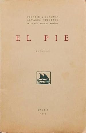 EL PIE. Entremes. ( 1ª Edicion, 1925 / EXCELENTE ESTADO). Estrenada en el teatro de Lara el 18 de...