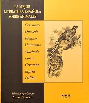 LA MEJOR LITERATURA ESPAÑOLA SOBRE ANIMALES. Una antologia del animal en la literatura española. ...