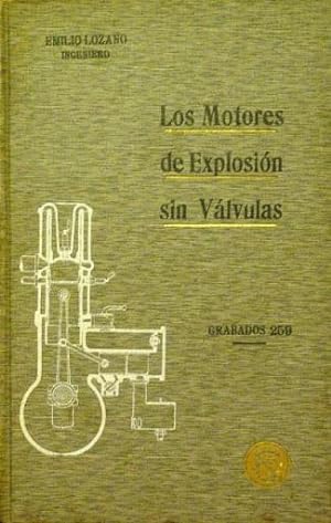LOS MOTORES DE EXPLOSION SIN VALVULAS. Teoria, caracteristicas, descripcion de los modelos princi...