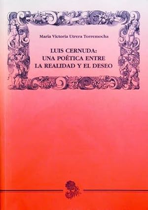 LUIS CERNUDA: UNA POETICA ENTRE LA REALIDAD Y EL DESEO. (Perfecto estado)