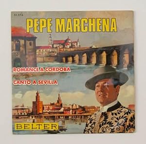 PEPE MARCHENA. ROMANCE A CORDOBA. CANTO A SEVILLA. (EP 45 r.p.m. Single Vinilo / ORIGINAL DE 1967)