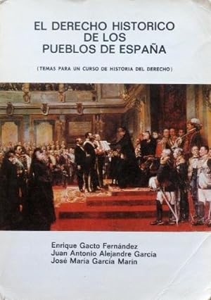 EL DERECHO HISTORICO DE LOS PUEBLOS DE ESPAÑA (temas para un curso de historia del Derecho)
