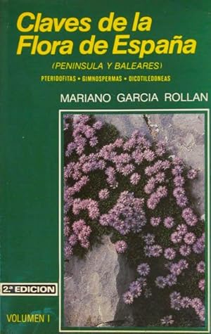 CLAVES DE LA FLORA DE ESPAÑA (Peninsula y Baleares). Volumen I: Pteridofitas - Gimnospermas - Dic...