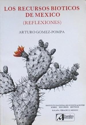 LOS RECURSOS BIOTICOS DE MEXICO: REFLEXIONES. (Muy buen estado)