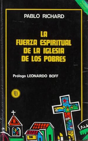 LA FUERZA ESPIRITUAL DE LA IGLESIA DE LOS POBRES. (Muy buen estado)