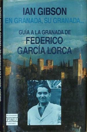 En Granada, su Granada. GUIA A LA GRANADA DE FEDERICO GARCIA LORCA. (Excelente estado)