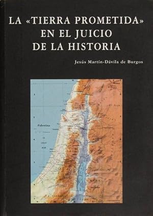 LA "TIERRA PROMETIDA" EN EL JUICIO DE LA HISTORIA. (Firmado por el autor / Como nuevo)