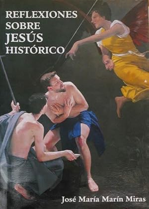 REFLEXIONES SOBRE JESUS HISTORICO. (Como nuevo / Firmado por el autor)