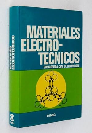 MATERIALES ELECTROTÉCNICOS. (Enciclopedia CEAC de Electricidad / COMO NUEVO)