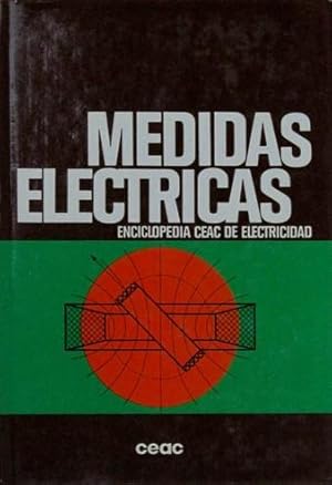 MEDIDAS ELECTRICAS. (Enciclopedia CEAC de Electricidad / COMO NUEVO)